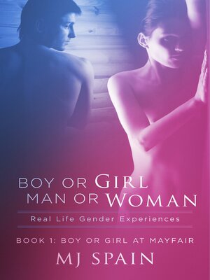 cover image of Boy or Girl--Man or Woman Real Life Gender Experiences: Book 1. Boy or Girl at Mayfair Road